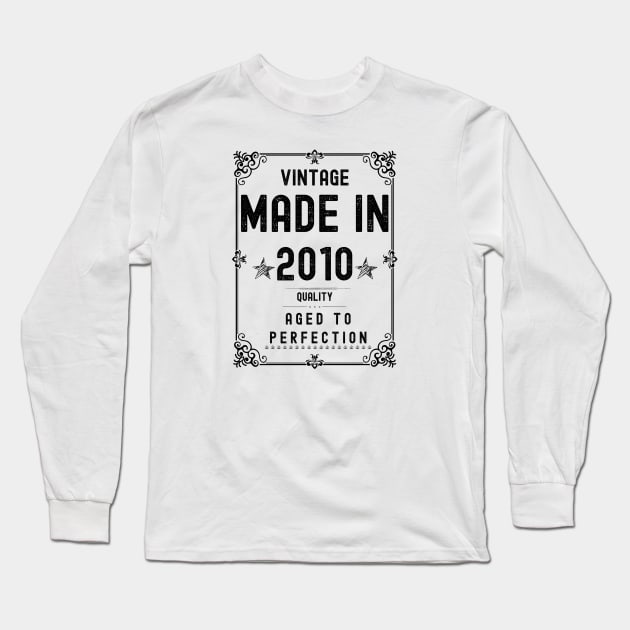 Vintage Made in 2010 Quality Aged to Perfection Long Sleeve T-Shirt by Xtian Dela ✅